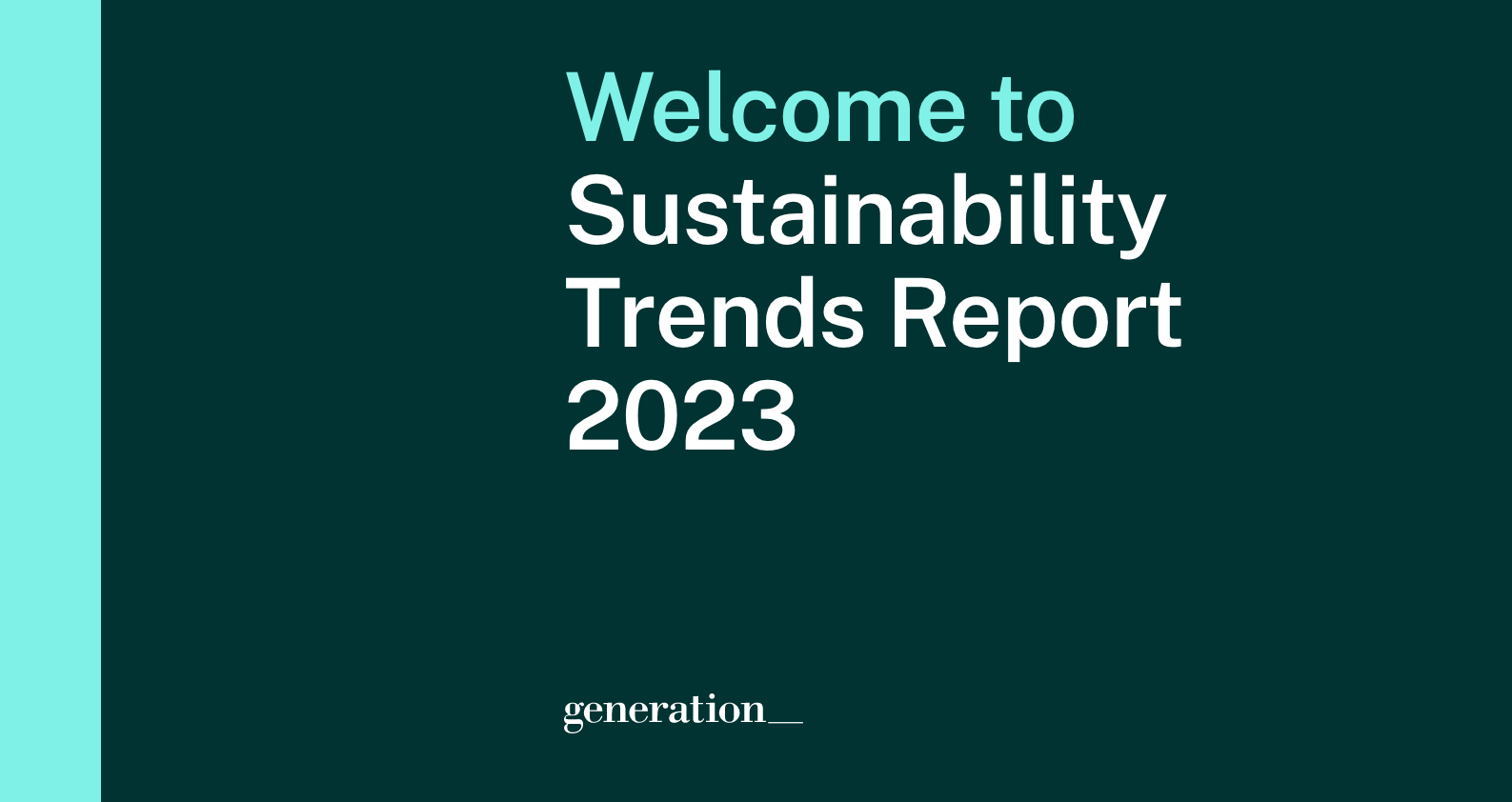 Sustainability Trends Report 2023 Generation Investment Management Sustainability Trends Report 2023 Generation Investment Management